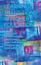 P et al Burke, P. Burke, Penny Jane Burke, C. Evans, Carol Evans, Hughes... - Learning Transitions in Higher Education