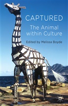 Melissa Boyde, Boyde, M Boyde, M. Boyde, Melissa Boyde - Captured: The Animal Within Culture