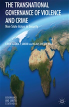 Anja P. Wolf Jakobi, Anjap Jakobi, Jakobi, A Jakobi, A. Jakobi, Anja P. Jakobi... - Transnational Governance of Violence and Crime
