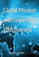 W. Den Dekker, Wim den Dekker, Wim Den Dekker, Kenneth A Loparo, Kenneth A. Loparo - Global Mindset and Leadership Effectiveness