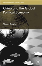S Breslin, S. Breslin, Shaun Breslin, Shaun Gerard Breslin - China and the Global Political Economy