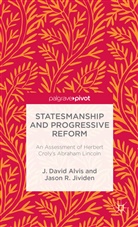 Alvis, J Alvis, J. Alvis, J. David Alvis, J Jividen, J. Jividen... - Statesmanship and Progressive Reform
