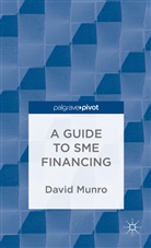 D Munro, D. Munro, David Munro - Guide to Sme Financing