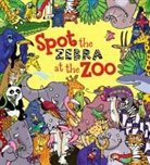 Alexandra Koken, Ruth Symons, Ruth Koken Symons, Joelle Dreidemy - Spot the Zebra At the Zoo