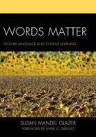 Susan Mandel Glazer, Susan Mandel Ed D. Glazer, Susan Mandel Ed. D Glazer, Susan Mandel Ed. D . Glazer, Glazer Susan Mandel - Words Matter