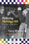 Tony Moore, Tony Mphil Moore - Policing Notting Hill