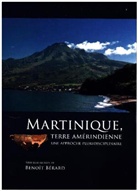 Benoit Berard, Benoît Bérard - Martinique, terre amérindienne