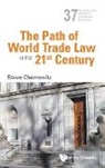 Steve Charnovitz - PATH OF WORLD TRADE LAW IN THE 21ST CENTURY, THE