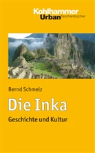 Bernd Schmelz, Bernd (Prof. Dr.) Schmelz, Prof Dr Bernd Schmelz - Die Inka