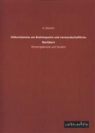 A Bastian, A. Bastian - Völkerstämme am Brahmaputra und verwandschaftliche Nachbarn