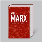 Karl Marx - Karl Marx, Kapital und Politik