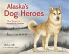 Shelley Gill, Robin James, Robin James - Alaska's Dog Heroes
