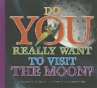 Thomas K Adamson, Thomas K. Adamson, Daniele Fabbri - Do You Really Want to Visit the Moon?