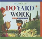 Bridget Heos, Bridget Hoes, Daniele Fabbri - Make Money! Do Yard Work