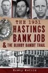 Monty McCord - The 1931 Hastings Bank Job & the Bloody Bandit Trail