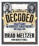 Keith Ferrell, Brad Meltzer, Brad/ Ferrell Meltzer, Scott Brick - History Decoded (Audio book)