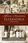 Char McCargo Bah, Gwendolyn C. Brown-Henderson, Audrey P. Davis, Christa Watters - African Americans of Alexandria, Virginia: Beacons of Light in the Twentieth Century