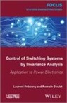 L Fribourg, Laurent Fribourg, Romain Soulat - Control of Switching Systems by Invariance Analysis