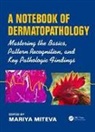 Maria (EDT)/ Miner Miteva, Maria Miner Miteva, Mariya (Department of Dermatology and Cuta Miteva, Jacquelyn Dosal, Andrew Miner, Maria Miteva... - Notebook of Dermatopathology
