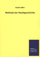 Guido Adler - Methode der Musikgeschichte