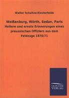 Walter Schultze-Klosterfelde - Weißenburg, Wörth, Sedan, Paris