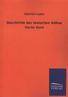 Heinrich Luden - Geschichte des teutschen Volkes. Bd.4
