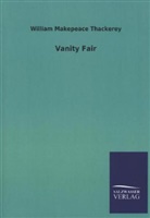 William M. Thackeray, William Makepeace Thackeray, William Makepeace Thackerey - Vanity Fair