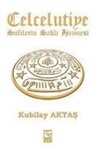 Kubilay Aktas - Celcelutiye - Sufilerin Sakli Hazinesi