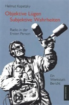 Helmut Kopetzky - Objektive Lügen - Subjektive Wahrheiten