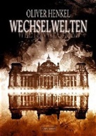 Oliver Henkel, Timo Kümmel, : - Wechselwelten: Sieben Ausflüge in Welten, die vielleicht beinahe existiert hätten