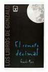 Gonzalo Moure - El remoto decimal