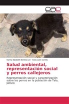 Karina Elizabet Benitez Lin, Karina Elizabeth Benitez Lin, Silvia León Cortés - Salud ambiental, representación social y perros callejeros