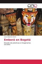Laura Alejandra Osorio - Emberá en Bogotá