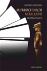 Christel Netuschil, Karsten Schreurs - Aufbruch nach Nebelland
