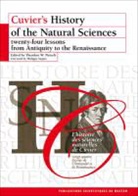 Theodore W. Pietsch - Cuvier's History of the Natural Sciences: Twenty-Four Lessons from Antiquity to the Renaissance