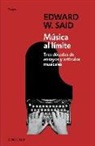 Edward W. Said - Música al límite : tres décadas de ensayos y artículos musicales
