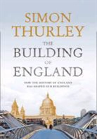 Simon Thurley, Thurley Simon - The Building of England