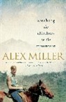 Alex Miller, Alex Miller, Alex (Author) Miller - Watching the Climbers on the Mountain