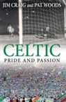 Jim Craig, Jim &amp; Pat Craig Woods, Pat Woods, Pat Craig Woods - Celtic: Pride and Passion