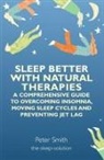 Peter Smith, Peter K. Smith - Sleep Better with Natural Therapies