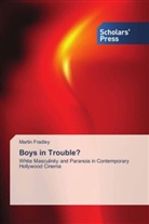 Martin Fradley - Boys in Trouble?