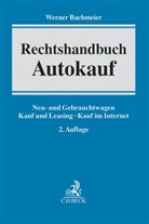 Werner Bachmeier - Rechtshandbuch Autokauf