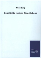 Meno Burg - Geschichte meines Dienstlebens