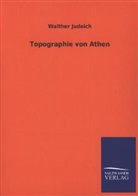Walther Judeich - Topographie von Athen