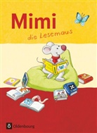 Annette Webersberger, Barbara Kiesinger-Jehle, Barbar Kiesinger-Jehle, Barbara Kiesinger-Jehle, Mün, Sabin Münstermann... - Mimi, die Lesemaus, Ausgabe F: Mimi, die Lesemaus - Fibel für den Erstleseunterricht - Ausgabe F (Bayern, Baden-Württemberg, Rheinland-Pfalz und Hessen)