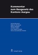 Andrea Baumann, Andreas Baumann, Ralph van de Bergh, Ralph van den Bergh,  Gossweiler, Martin Gossweiler... - Kommentar zum Baugesetz des Kantons Aargau