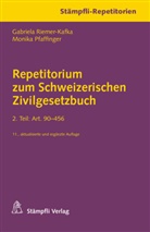 Monika Pfaffinger, Gabriel Riemer-Kafka, Gabriela Riemer-Kafka - Repetitorium zum Schweizerischen Zivilgesetzbuch. 2. Teil: Art. 90-456