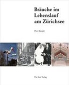 Werner Wollenberger, Peter Ziegler, Stephan Liechti - Bräuche im Lebenslauf am Zürichsee
