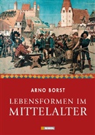 Arno Borst - Lebensformen im Mittelalter