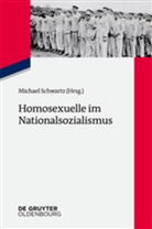 für Zeitgeschichte, für Zeitgeschichte, Michae Schwartz, Michael Schwartz - Homosexuelle im Nationalsozialismus